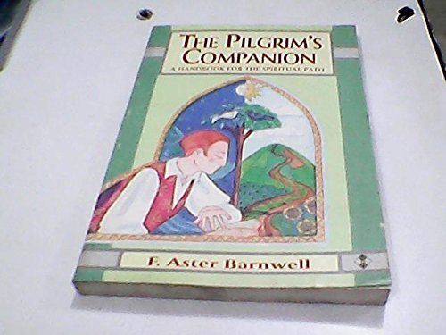 Stock image for The Pilgrim's Companion: A Handbook for the Spiritual Path for sale by WorldofBooks