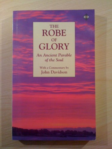 Beispielbild fr The Robe of Glory: Ancient Parable of the Soul zum Verkauf von WorldofBooks