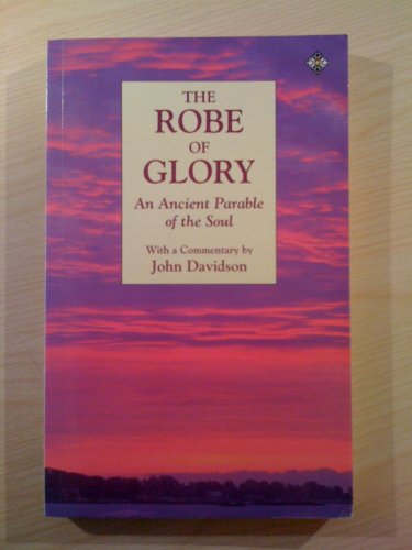 The Robe of Glory: Ancient Parable of the Soul