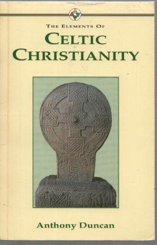 Beispielbild fr The Elements of Celtic Christianity zum Verkauf von Wonder Book