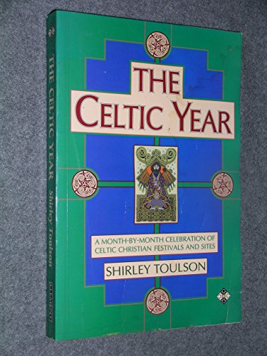 The Celtic Year: A Month-by-Month Celebration of Celtic Christian Festivals and Sites