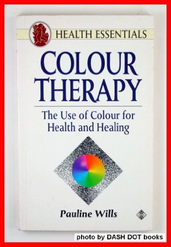 Stock image for Colour Therapy: The Use of Colour for Health and Healing (Health Essentials S.) for sale by WorldofBooks