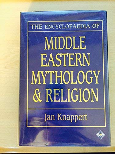 Beispielbild fr The Encyclopedia of Middle Eastern Mythology and Religion zum Verkauf von Better World Books