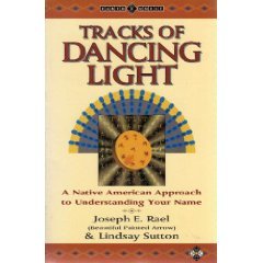 Beispielbild fr Tracks of Dancing Light: A Native American Approach to Understanding Your Name (Earth Quest) zum Verkauf von Dream Books Co.