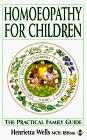 Beispielbild fr Homoeopathy for Children: The Practical Family Guide zum Verkauf von WeBuyBooks