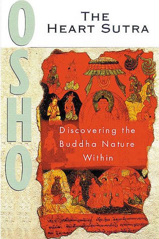The Heart Sutra: Discourses on the Prajnaparamita Hridayam Sutra of Gautama the Buddha (9781852304775) by Osho; Yoga Sudha, Ma