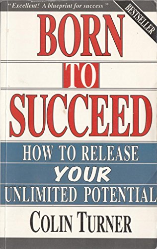 Imagen de archivo de Born to Succeed: How to Achieve the Habit of Success a la venta por AwesomeBooks