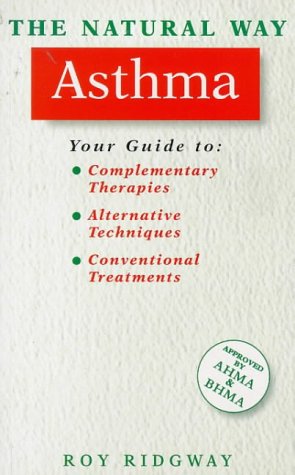 Stock image for The Natural Way with Asthma: A Comprehensive Guide to Gentle, Safe and Effective Treatment for sale by AwesomeBooks