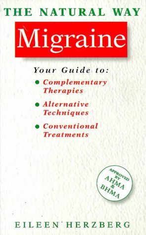 9781852304959: The Natural Way with Migraine: A Comprehensive Guide to Gentle, Safe and Effective Treatment