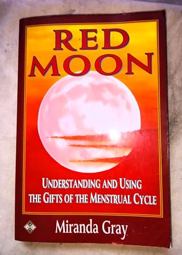 9781852304966: Red Moon: Understanding and Using the Gifts of the Menstrual Cycle