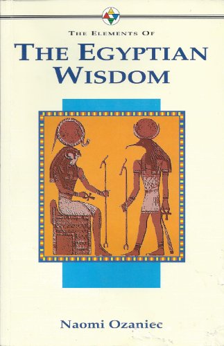 Imagen de archivo de The Elements of Egyptian Wisdom a la venta por Saucony Book Shop