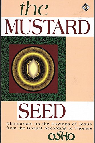 Beispielbild fr The Mustard Seed: Discourses on the Sayings of Jesus from the Gospel According to Thomas zum Verkauf von WorldofBooks