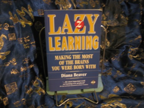 Beispielbild fr Lazy Learning: Making the Most of the Brains You Were Born With zum Verkauf von AwesomeBooks