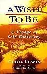 Stock image for A Wish to be: Voyage of Self-Discovery for sale by AwesomeBooks