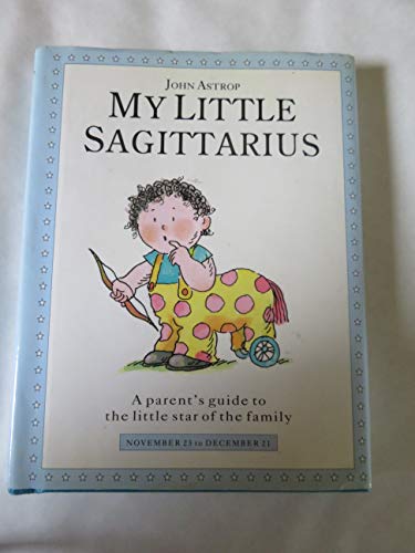 Beispielbild fr Sagittarius: A Parent's Guide to the Little Star of the Family zum Verkauf von ThriftBooks-Dallas