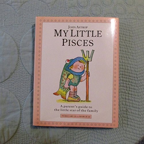 Beispielbild fr Pisces: A Parent's Guide to the Little Star of the Family zum Verkauf von ThriftBooks-Dallas