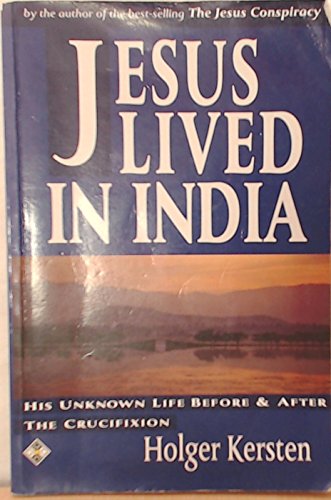 Beispielbild fr Jesus Lived in India : His Unknown Life Before and After the Crucifixtion zum Verkauf von Better World Books