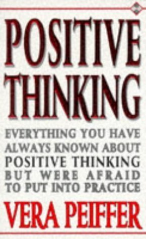 9781852305543: Positive Thinking: Everything You Have Always Known About Positive Thinking but Were Afraid to Put into Practice