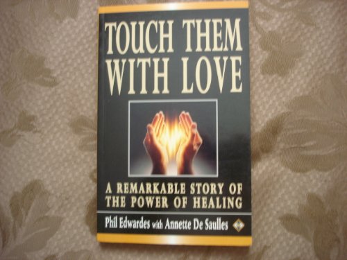 Beispielbild fr Touch Them With Love: An Account of a Healer's Work and Beliefs zum Verkauf von Wonder Book