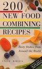 Stock image for 200 New Foods Combining Recipes for sale by ThriftBooks-Dallas