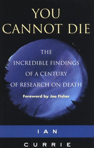 9781852306151: You Cannot Die: Incredible Findings of a Century of Research on Death