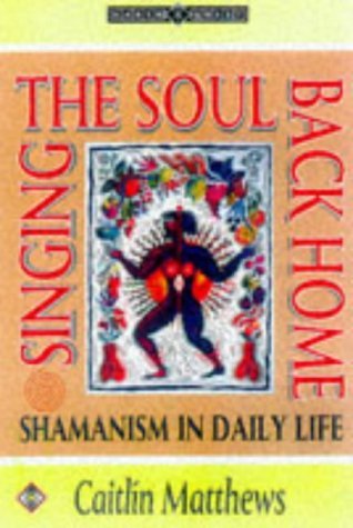 Stock image for Singing the Soul Back Home: Shamanism in Daily Life (Earth Quest) for sale by HPB-Red