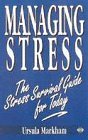 Beispielbild fr Managing Stress: The Stress Survival Guide for Today zum Verkauf von Reuseabook