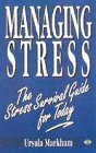 Imagen de archivo de Managing Stress: The Stress Survival Guide for Today a la venta por Goldstone Books