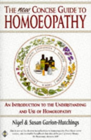 Beispielbild fr The New Concise Guide to Homoeopathy: An Introduction to the Understanding and Use of Homoeopathy zum Verkauf von Ergodebooks