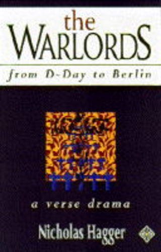 Imagen de archivo de The Warlords: From D-Day to Berlin : A Verse Drama a la venta por Bookmans
