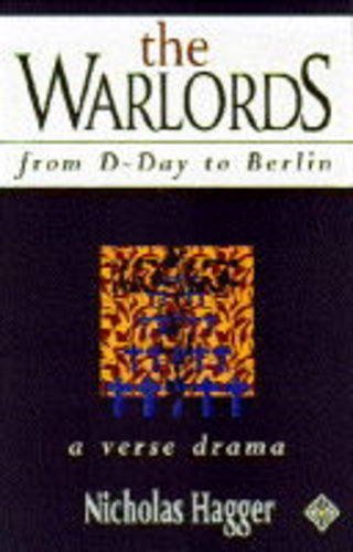 Stock image for The Warlords: From D-Day to Berlin : A Verse Drama for sale by Bookmans