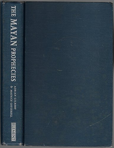 Imagen de archivo de The Mayan Prophecies: Unlocking the Secrets of a Lost Civilization a la venta por Your Online Bookstore