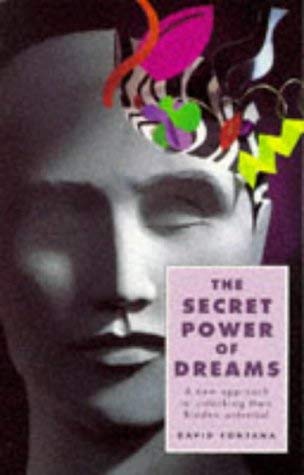 The Secret Power of Dreams: A New Approach to Unlocking Their Hidden Potential (9781852306977) by Fontana, David