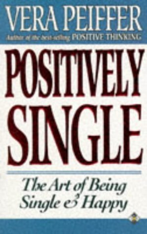 Beispielbild fr Positively Single : The Art of Being Single and Happy zum Verkauf von Better World Books