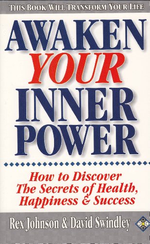 Stock image for Awaken Your Inner Power : How to Discover the Secrets of Health, Happiness, and Success for sale by Better World Books