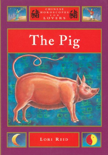 Stock image for The Pig (Chinese Horoscopes for Lovers) for sale by Wonder Book