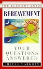 Beispielbild fr Element Guide to Bereavement : Your Questions Answered zum Verkauf von Better World Books