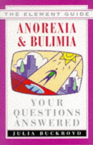 Imagen de archivo de Anorexia and Bulimia: Your Questions Answered (Element Guides S.) a la venta por WorldofBooks