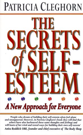 Beispielbild fr The Secrets of Self-Esteem : A New Approach for Everyone zum Verkauf von Better World Books