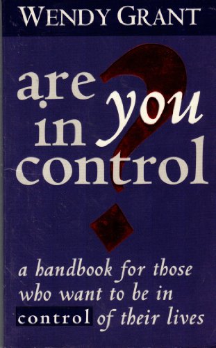 Beispielbild fr Are You in Control?: A Handbook for Those Who Want to be in Control of Their Lives zum Verkauf von WorldofBooks