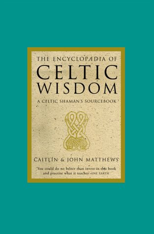 Imagen de archivo de The Encyclopedia of Celtic Wisdom a la venta por Half Price Books Inc.