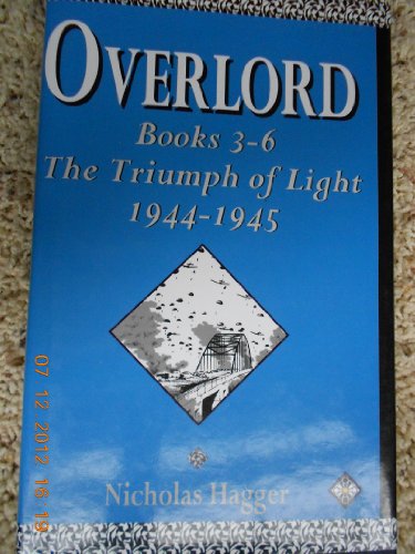 Stock image for Overlord : Books 3-6: The Triumph of Light 1944-1945 (Bks. 3-6) for sale by The Oregon Room - Well described books!