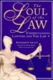 Imagen de archivo de The Soul of the Law : Understanding Lawyers and the Law a la venta por SecondSale