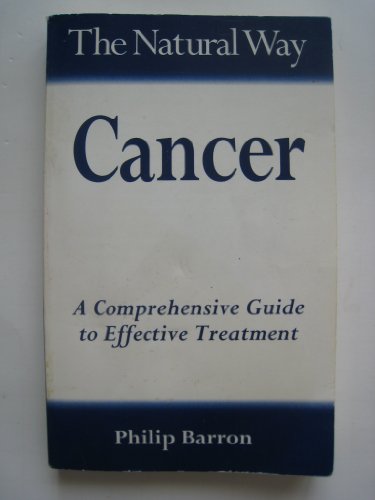 9781852307998: Cancer: A Comprehensive Guide to Effective Treatment