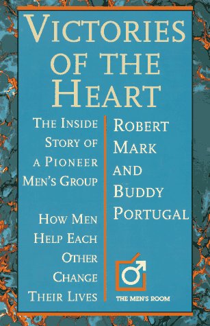 9781852308001: Victories of the Heart: The Inside Story of a Pioneer Men's Group : How Men Help Each Other Change Their Lives