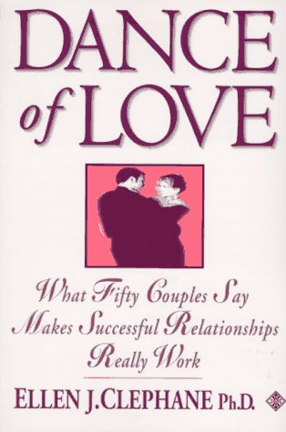 Stock image for Dance of Love: What Fifty Couples Say Makes Their Relationships Really Work for sale by Take Five Books
