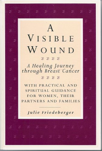 Stock image for A Visible Wound: A Healing Journey Through Breast Cancer for sale by ThriftBooks-Atlanta