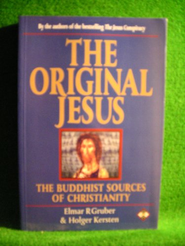 Imagen de archivo de The Original Jesus: The Buddhist Sources of Christianity a la venta por HPB-Ruby