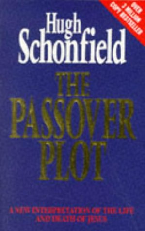 Beispielbild fr The Passover Plot: A New Interpretation of the Life and Death of Jesus zum Verkauf von Eric James