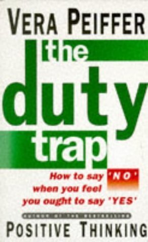 Beispielbild fr The Duty Trap: How to Say "No" When You Feel You Ought to Say "Yes zum Verkauf von Ergodebooks